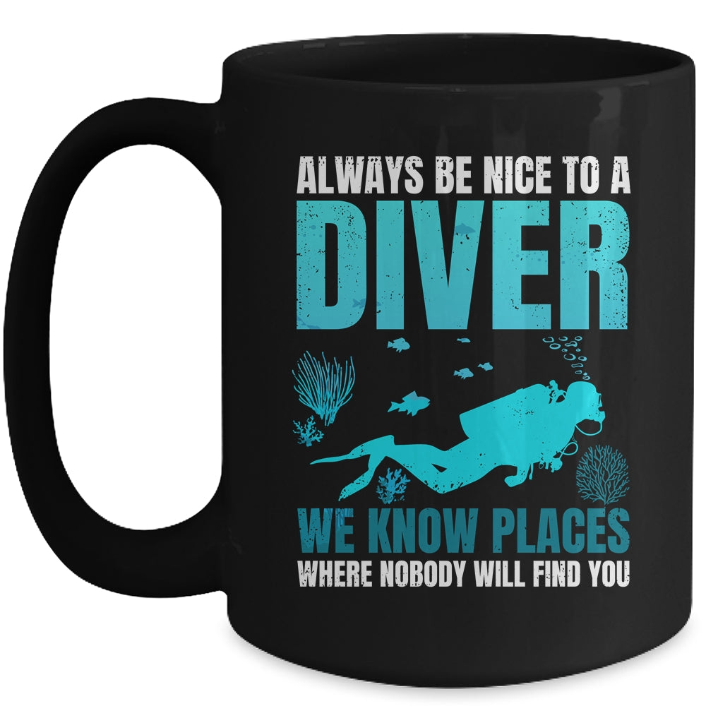 Always Be Nice To A Diver Cool Scuba Diving For Men Women Mug | teecentury