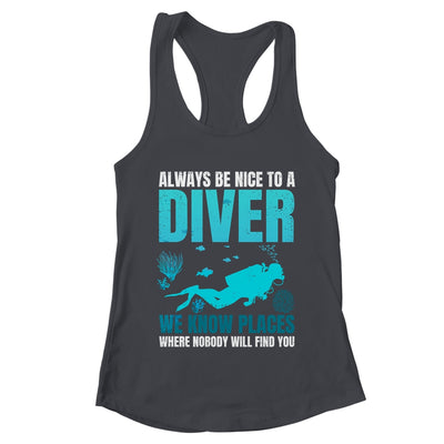 Always Be Nice To A Diver Cool Scuba Diving For Men Women Shirt & Tank Top | teecentury