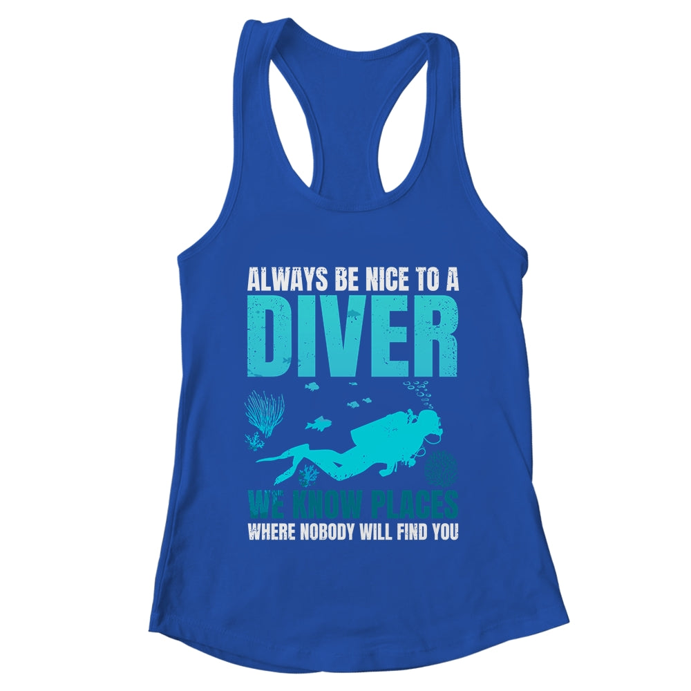Always Be Nice To A Diver Cool Scuba Diving For Men Women Shirt & Tank Top | teecentury