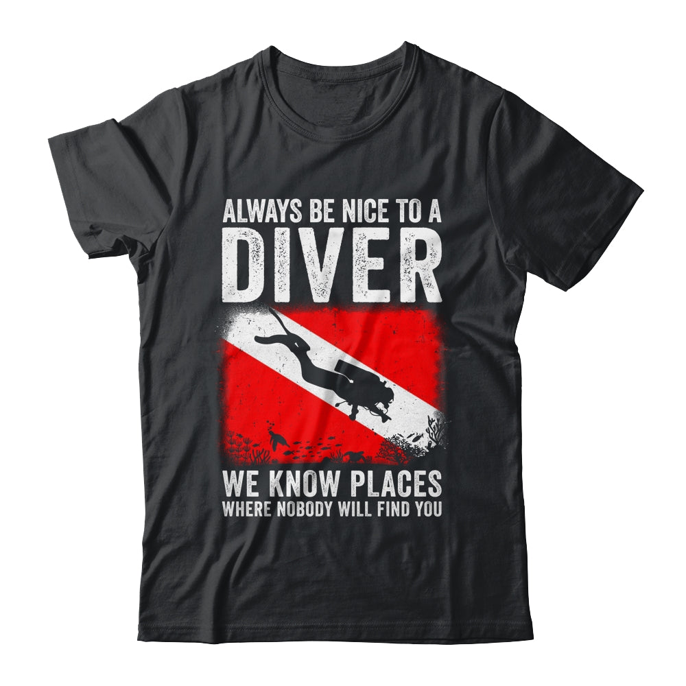 Always Be Nice To A Diver Funny Scuba Diving For Men Women Shirt & Tank Top | teecentury