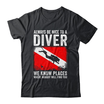 Always Be Nice To A Diver Funny Scuba Diving For Men Women Shirt & Tank Top | teecentury