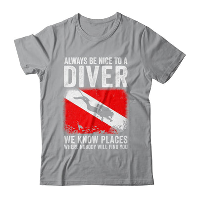 Always Be Nice To A Diver Funny Scuba Diving For Men Women Shirt & Tank Top | teecentury