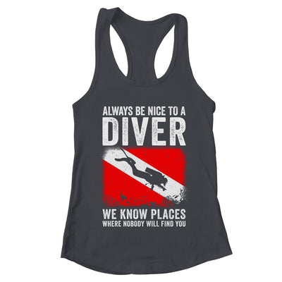 Always Be Nice To A Diver Funny Scuba Diving For Men Women Shirt & Tank Top | teecentury