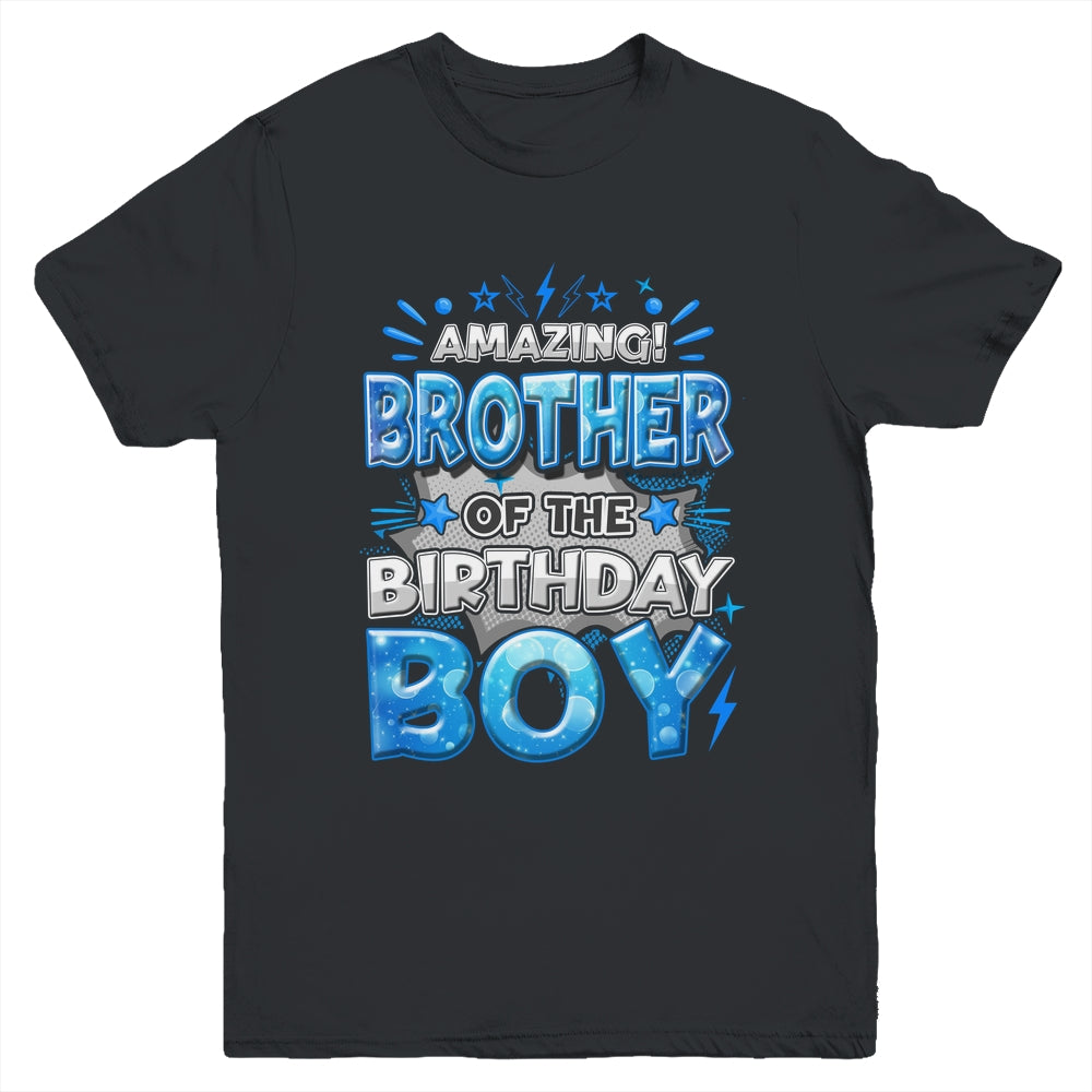 Amazing Brother Of The Birthday Boy Matching Family Party Youth Shirt | teecentury