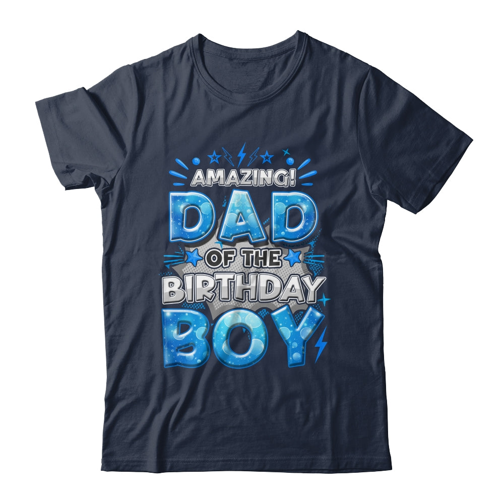 Amazing Dad Of The Birthday Boy Matching Family Party Shirt & Hoodie | teecentury