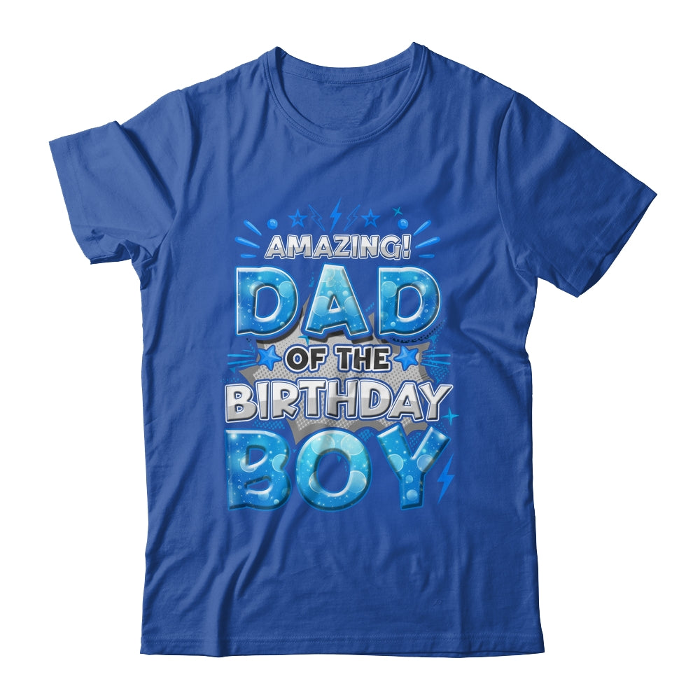 Amazing Dad Of The Birthday Boy Matching Family Party Shirt & Hoodie | teecentury