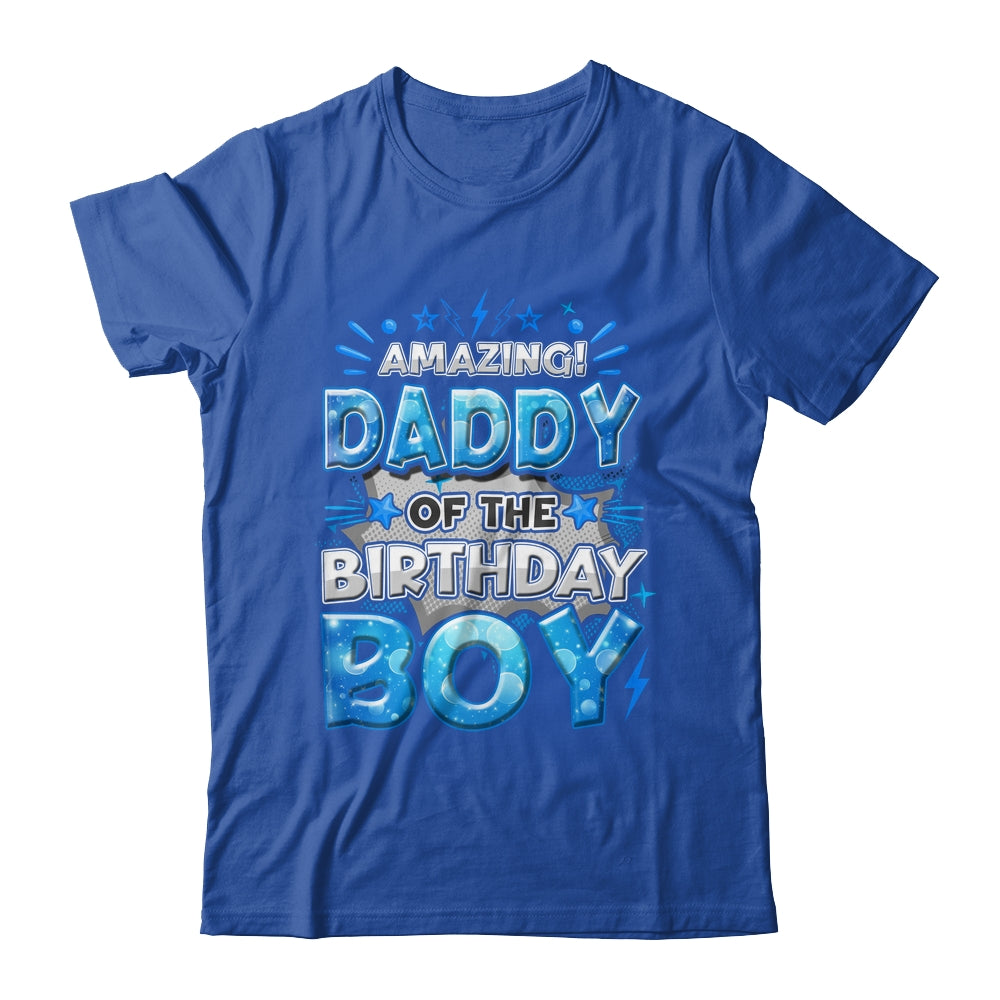 Amazing Daddy Of The Birthday Boy Matching Family Party Shirt & Hoodie | teecentury