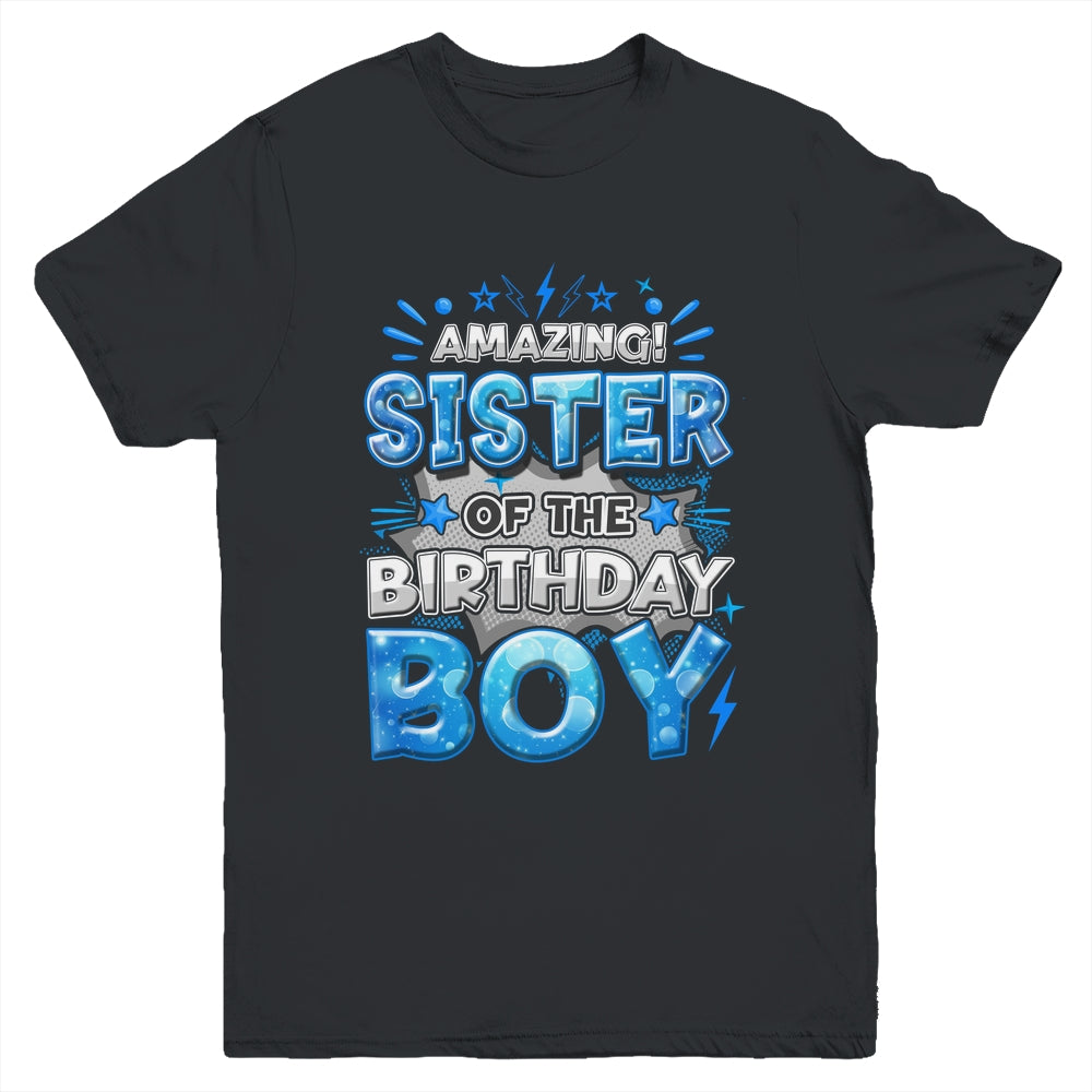 Amazing Sister Of The Birthday Boy Matching Family Party Youth Shirt | teecentury