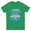 Amazing Sister Of The Birthday Boy Matching Family Party Youth Shirt | teecentury