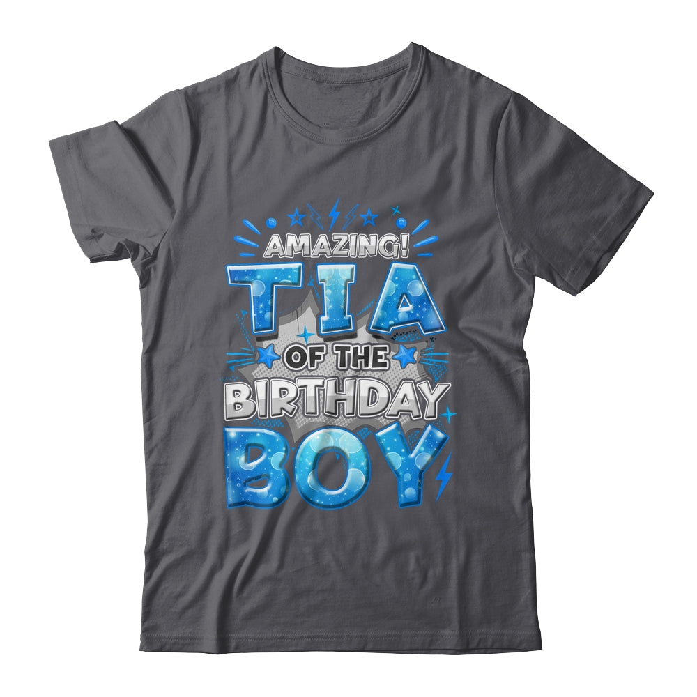 Amazing Tia Of The Birthday Boy Matching Family Party Shirt & Hoodie | teecentury