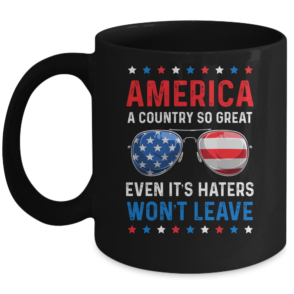 America A Country So Great Even Its Haters Wont Leave Mug | teecentury