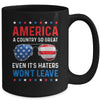 America A Country So Great Even Its Haters Wont Leave Mug | teecentury