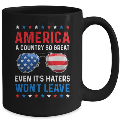 America A Country So Great Even Its Haters Wont Leave Mug | teecentury