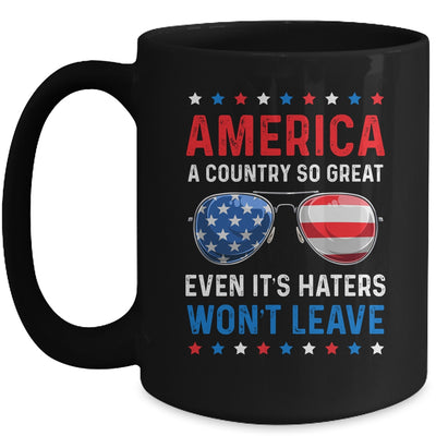 America A Country So Great Even Its Haters Wont Leave Mug | teecentury