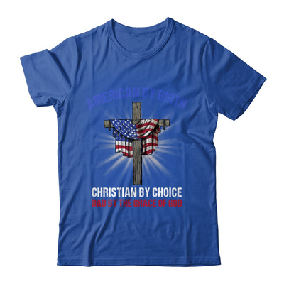 American By Birth Christian By Choice Dad By The Grace Shirt & Hoodie | teecentury