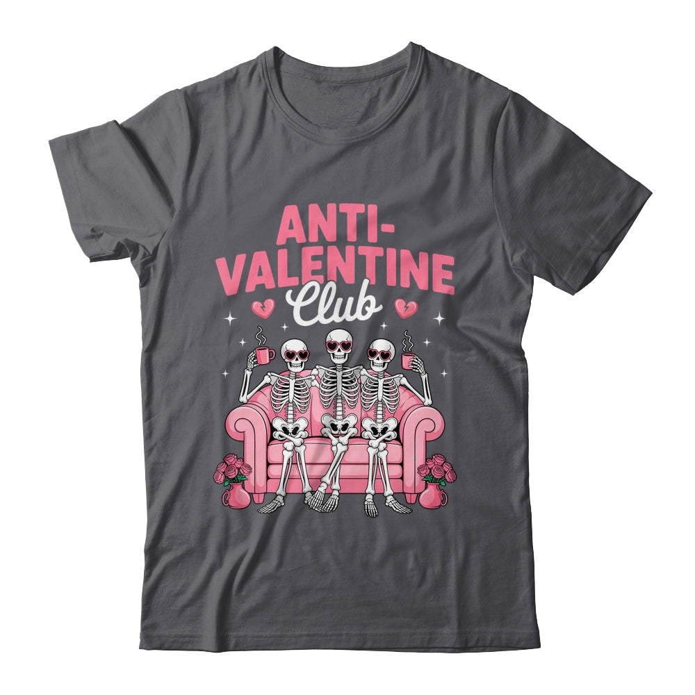 Anti Valentine Club Skeleton Funny Friends Single Girls Shirt & Tank Top | teecentury