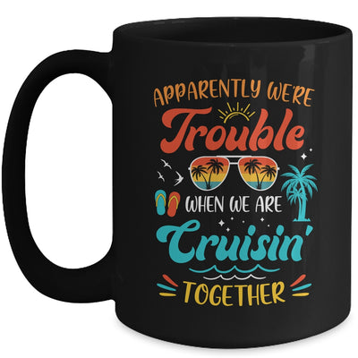 Apparently We're Trouble When We Are Cruising Together Retro Mug | teecentury