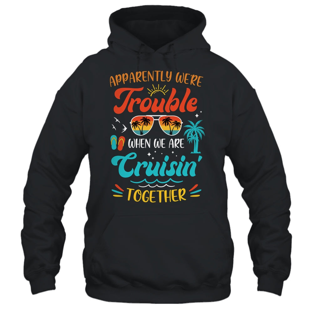 Apparently We're Trouble When We Are Cruising Together Retro Shirt & Tank Top | teecentury