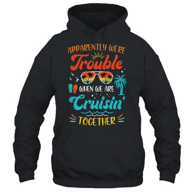 Apparently We're Trouble When We Are Cruising Together Retro Shirt & Tank Top | teecentury