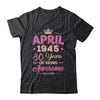 April 1945 80 Years Of Being Awesome Retro 80th Birthday Shirt & Tank Top | teecentury