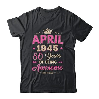 April 1945 80 Years Of Being Awesome Retro 80th Birthday Shirt & Tank Top | teecentury