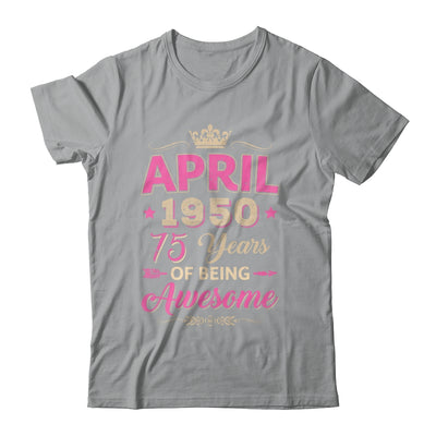 April 1950 75 Years Of Being Awesome Retro 75th Birthday Shirt & Tank Top | teecentury