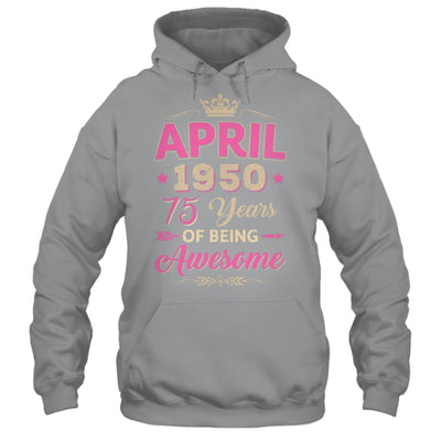April 1950 75 Years Of Being Awesome Retro 75th Birthday Shirt & Tank Top | teecentury