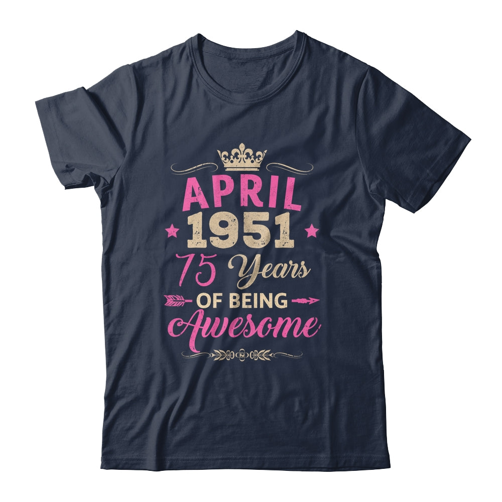 April 1951 75 Years Of Being Awesome Retro 75th Birthday Shirt & Tank Top | teecentury