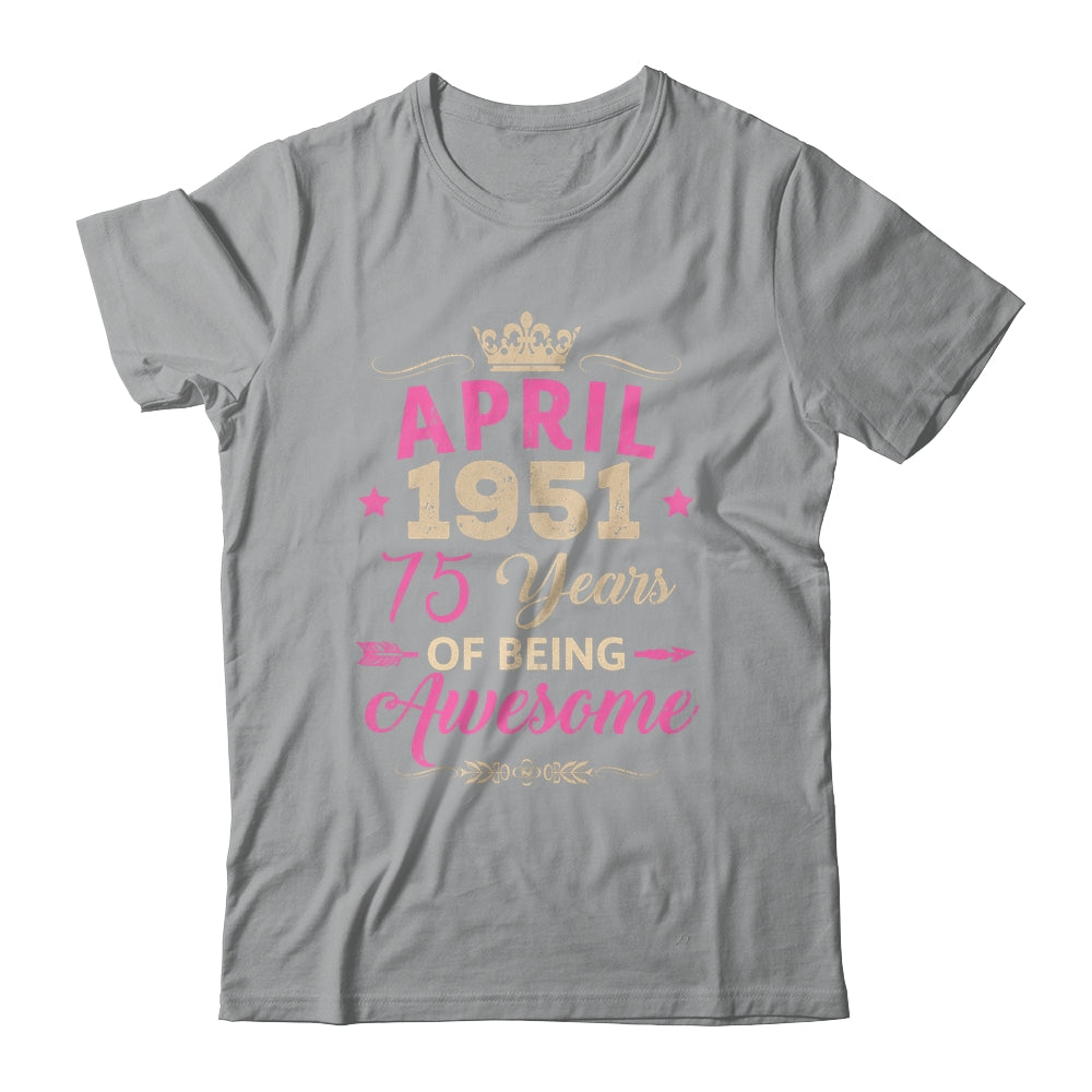 April 1951 75 Years Of Being Awesome Retro 75th Birthday Shirt & Tank Top | teecentury
