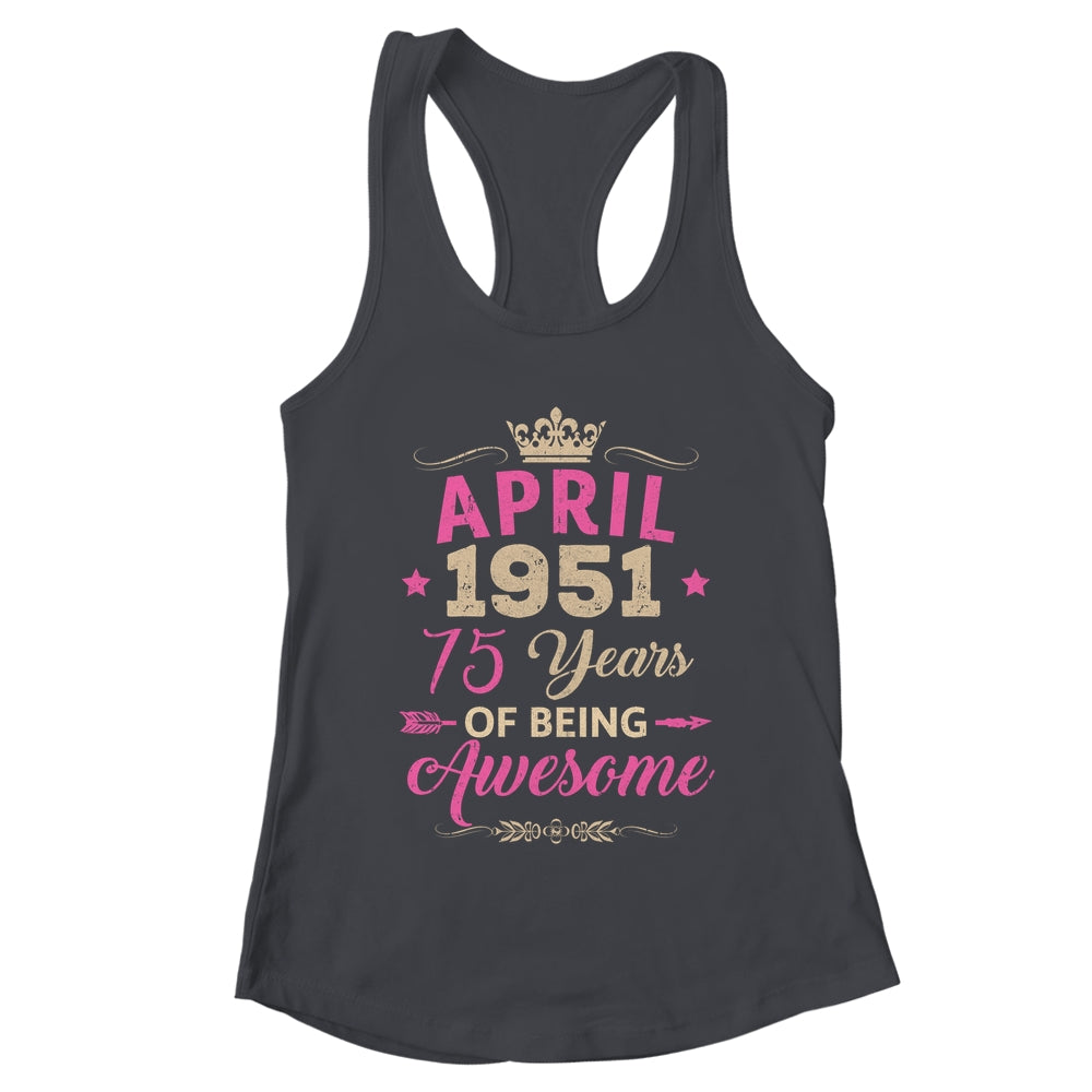 April 1951 75 Years Of Being Awesome Retro 75th Birthday Shirt & Tank Top | teecentury