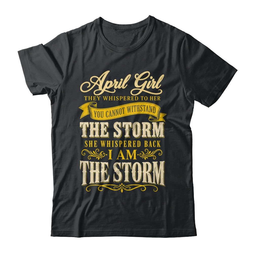 April Girl They Whispered To Her You Can'T Birthday Shirt & Tank Top | teecentury