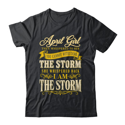 April Girl They Whispered To Her You Can'T Birthday Shirt & Tank Top | teecentury