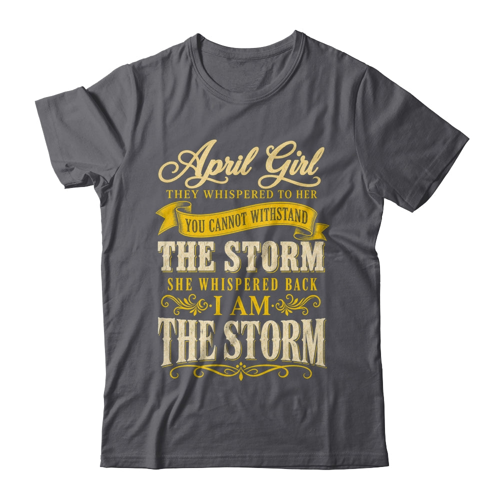 April Girl They Whispered To Her You Can'T Birthday Shirt & Tank Top | teecentury