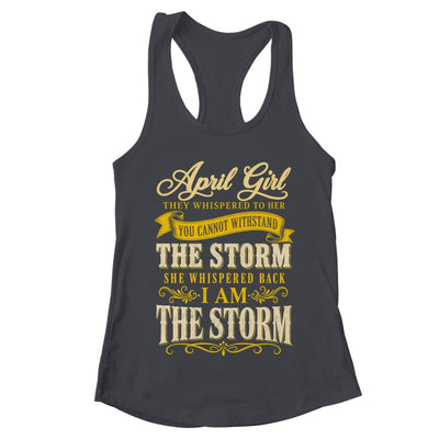 April Girl They Whispered To Her You Can'T Birthday Shirt & Tank Top | teecentury