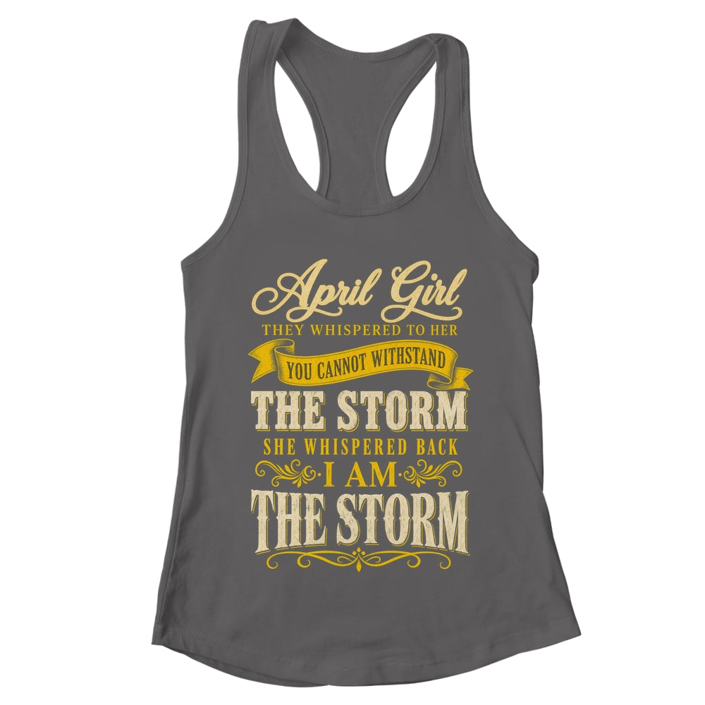 April Girl They Whispered To Her You Can'T Birthday Shirt & Tank Top | teecentury
