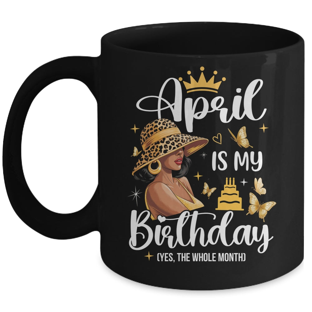 April Is My Birthday African American Woman Birthday Queen Mug | teecentury