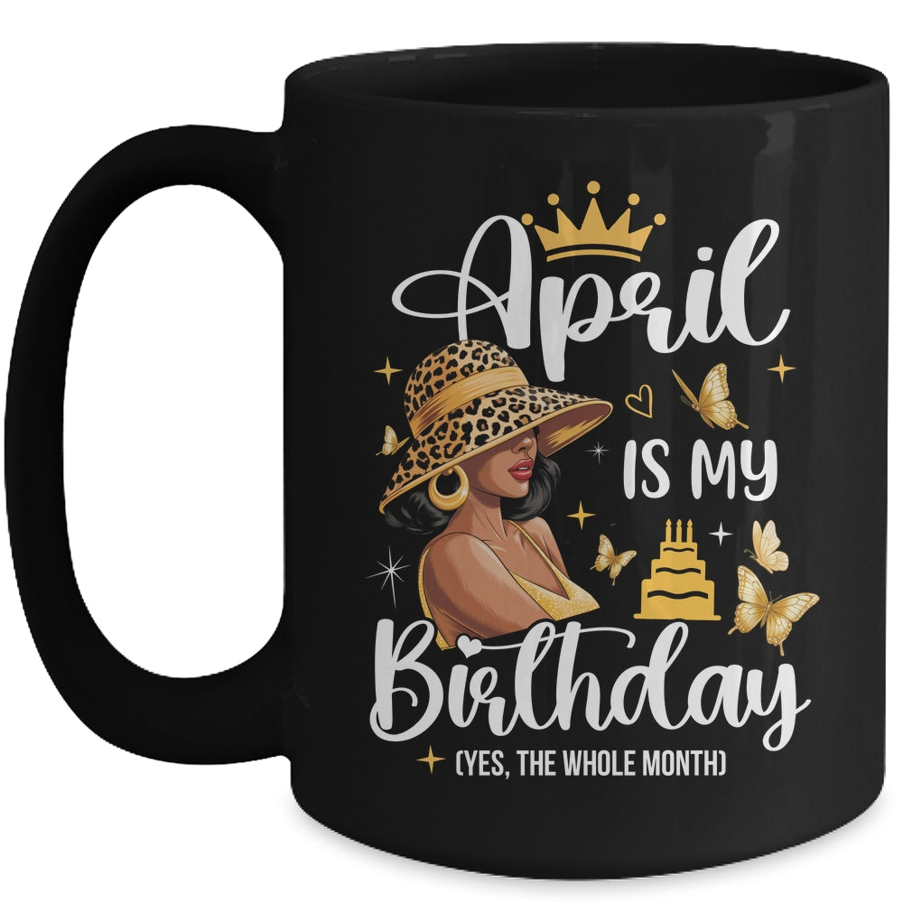 April Is My Birthday African American Woman Birthday Queen Mug | teecentury
