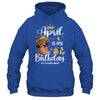 April Is My Birthday African American Woman Birthday Queen Shirt & Tank Top | teecentury