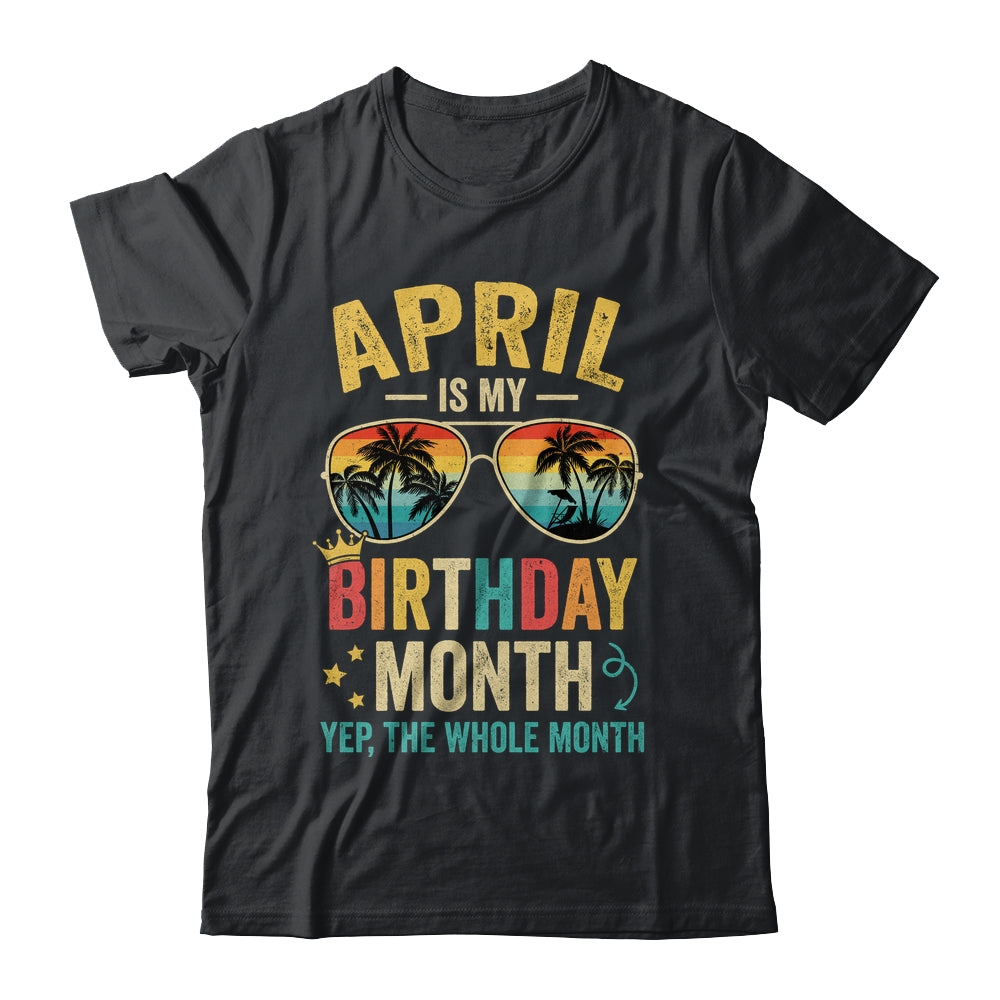 April Is My Birthday Retro Sunglasses Funny Birthday Shirt & Hoodie | teecentury