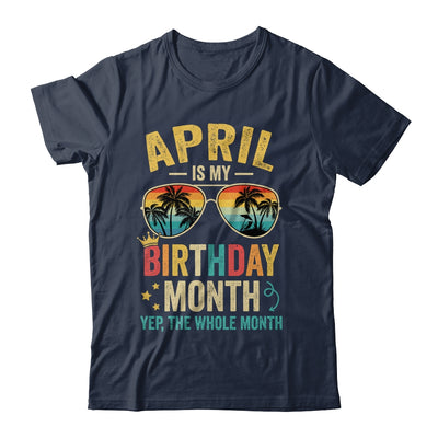 April Is My Birthday Retro Sunglasses Funny Birthday Shirt & Hoodie | teecentury