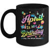 April Is My Birthday Yes The Whole Month Bday Tie Dye Mug | teecentury