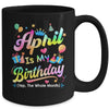 April Is My Birthday Yes The Whole Month Bday Tie Dye Mug | teecentury