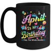 April Is My Birthday Yes The Whole Month Bday Tie Dye Mug | teecentury