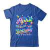 April Is My Birthday Yes The Whole Month Bday Tie Dye Shirt & Tank Top | teecentury