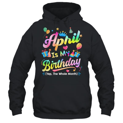 April Is My Birthday Yes The Whole Month Bday Tie Dye Shirt & Tank Top | teecentury