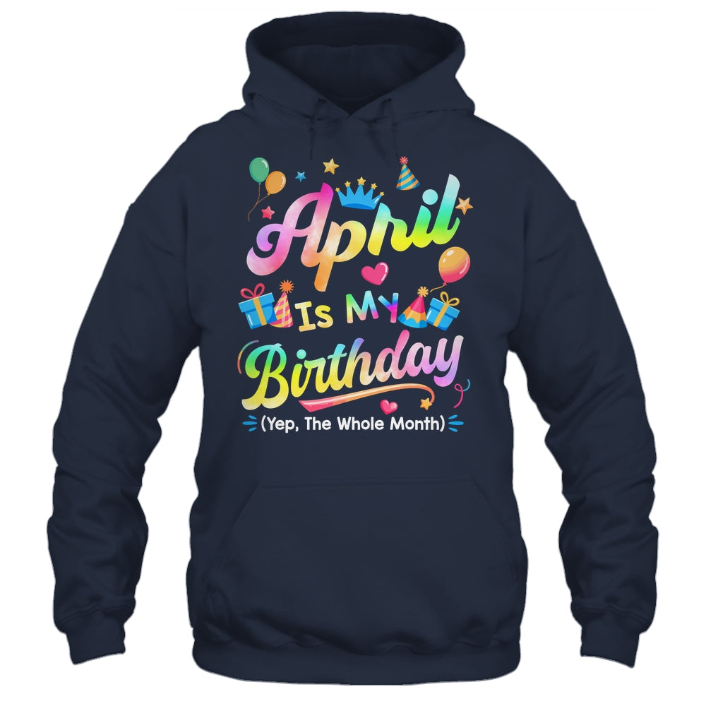 April Is My Birthday Yes The Whole Month Bday Tie Dye Shirt & Tank Top | teecentury