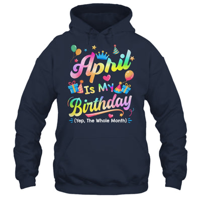 April Is My Birthday Yes The Whole Month Bday Tie Dye Shirt & Tank Top | teecentury