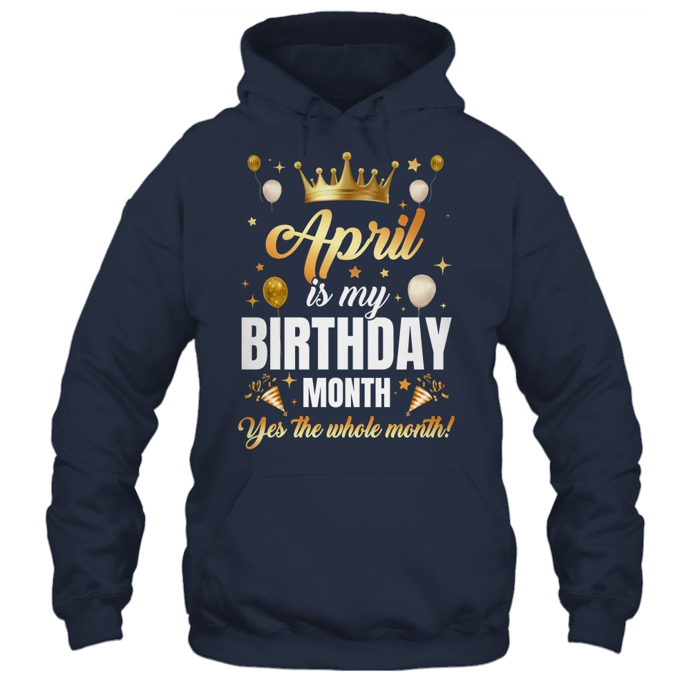 April Is My Birthday Yes The Whole Month Birthday Crown Shirt & Tank Top | teecentury