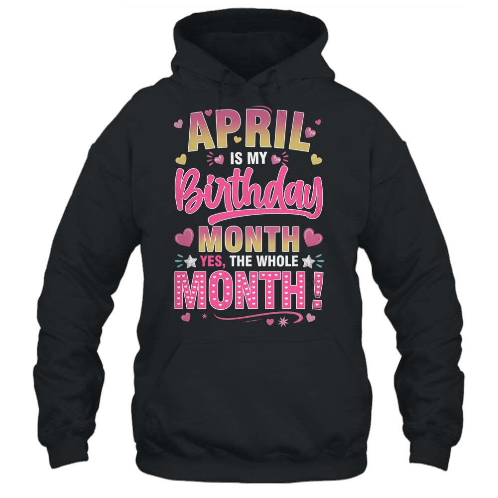 April Is My Birthday Yes The Whole Month For Women Girls Shirt & Tank Top | teecentury