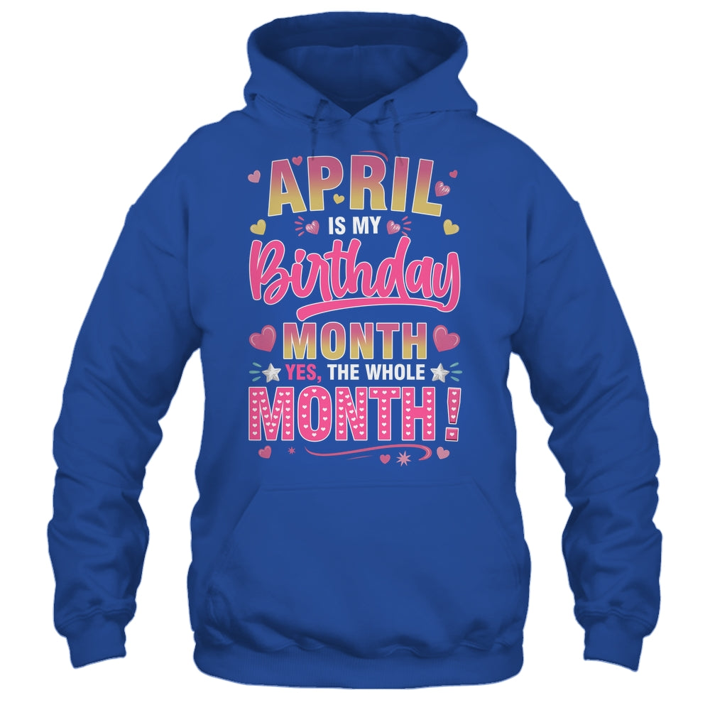 April Is My Birthday Yes The Whole Month For Women Girls Shirt & Tank Top | teecentury